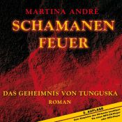 book cover of Schamanenfeuer: Das Geheimnis von Tungusk by Martina André