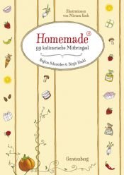 book cover of Homemade: 99 kulinarische Köstlichkeiten by Regina Schneider