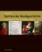 Epochen der Musikgeschichte: Die Geschichte der europäischen Musik