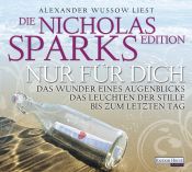 book cover of Nur für dich - Die Nicholas Sparks Edition: Das Wunder eines Augenblicks - Das Leuchten der Stille - Bis zum letzten Tag by Николас Спаркс