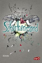 book cover of Scherbenmond by Bettina Belitz