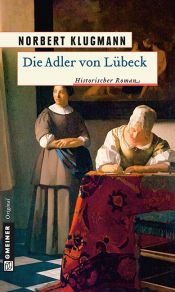 book cover of Die Adler von Lübeck: Historischer Roman by Norbert Klugmann