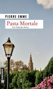 book cover of Pasta Mortale: Palinskis zehnter Fall by Pierre Emme