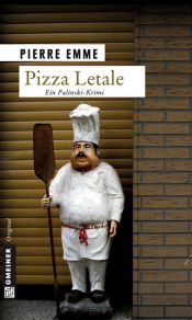 book cover of Pizza Letale: Palinskis elfter Fall by Pierre Emme