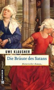 book cover of Die Bräute des Satans: Historischer Roman by Uwe Klausner