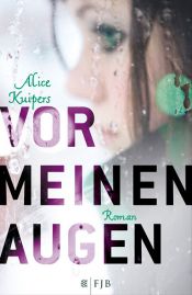 book cover of Vor meinen Augen by Alice Kuipers