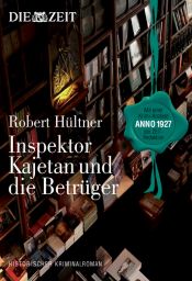 book cover of Inspektor Kajetan und die Betrüger by Robert Hültner