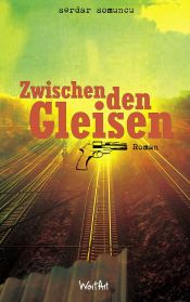 book cover of Zwischen den Gleisen by Serdar Somuncu