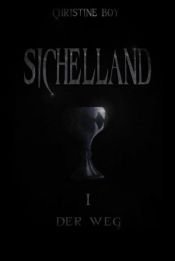 book cover of Sichelland - I - Der Weg by Christine Boy