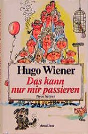 book cover of Das kann nur mir passieren by Hugo Wiener