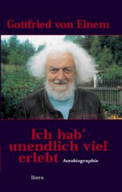 book cover of Ich hab' unendlich viel erlebt by Gottfried von Einem