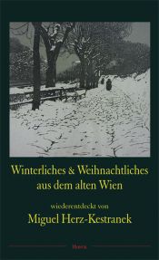 book cover of Winterliches und Weihnachtliches aus dem alten Wien by Miguel Herz-Kestranek