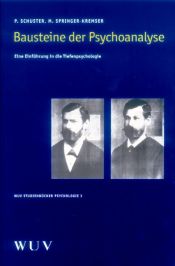 book cover of Bausteine der Psychoanalyse. Eine Einführung in die Tiefenpsychologie by Peter Schuster