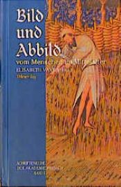 book cover of Bild und Abbild vom Menschen im Mittelalter by Elisabeth Vavra