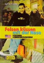 book cover of Felsen küssen mit der Nase. Bennis amerikanisches Reisetagebuch by Jutta Treiber