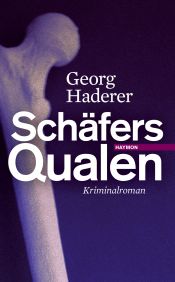 book cover of Schäfers Qualen. Kriminalroman by Georg Haderer