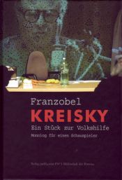 book cover of Kreisky: Ein Stück zur Volkshilfe - Monolog für einen Schauspieler by Franzobel