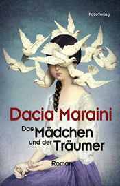 book cover of Das Mädchen und der Träumer by Dacia Maraini