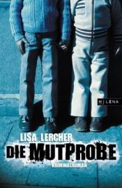 book cover of Die Mutprobe by Lisa Lercher