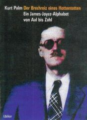 book cover of Der Brechreiz eines Hottentotten : ein James-Joyce-Alphabet von Aal bis Zahl by Kurt Palm