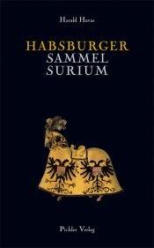 book cover of Habsburger Sammelsurium by Harald Havas