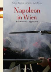 book cover of Napoleon in Wien : Fakten und Legenden by Johannes Sachslehner