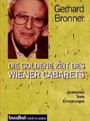 book cover of Die goldene Zeit des Wiener Cabarets by Gerhard Bronner