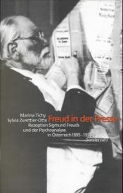 book cover of Freud in der Presse: Rezeption Sigmund Freuds und der Psychoanalyse in Osterreich 1895-1938 by Marina Tichy