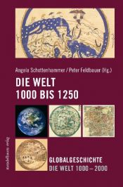 book cover of Die Welt 1000 - 1250: Globalgeschichte Die Welt 1000 - 2000 by Peter Feldbauer