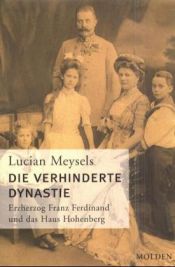 book cover of Die verhinderte Dynastie by Lucian O. Meysels