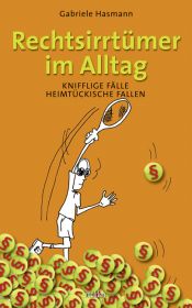 book cover of Rechtsirrtümer im Alltag: Von kniffligen Fällen und heimtückischen Fallen by Gabriele Hasmann