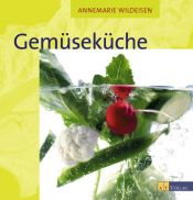 book cover of Gemüseküche by Annemarie Wildeisen