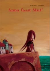 book cover of Anna fasst Mut by Maurizio A.C. Quarello