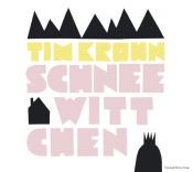 book cover of Schneewittchen: Tim Krohn singt und erzählt ein freches "Schneewittchen" by Tim Krohn