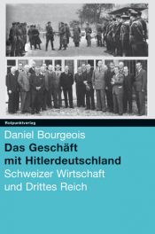 book cover of Das Geschäft mit Hitlerdeutschland. Schweizer Wirtschaft und Drittes Reich by Daniel Bourgeois