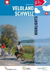 book cover of Veloland Schweiz Highlights: 21 ausgewählte Routen by Dres Balmer