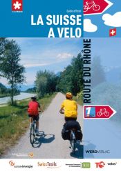 book cover of La Suisse à vélo 1: Route du Rhône: Guide officiel by Unknown