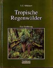 book cover of Tropische Regenwälder. Eine Einführung by Thomas C. Whitmore