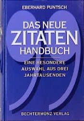 book cover of Das neue Zitaten-Handbuch. Eine besondere Auswahl aus drei Jahrtausenden. by Eberhard Puntsch