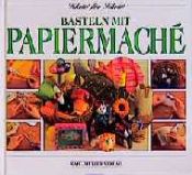 book cover of Basteln mit Papiermache by Cheryl Owen