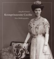 book cover of Kronprinzessin Cecilie: Eine Bildbiographie. Ausstellung 2004 in Potsdam by Jörg Kirschstein