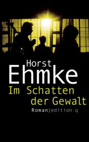 book cover of Im Schatten der Gewalt by Horst Ehmke