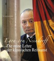 book cover of Die reine Lehre der klassischen Reitkunst by Egon von Neindorff