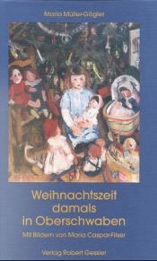 book cover of Weihnachtszeit damals in Oberschwaben: Gedichte und Geschichten by Maria Müller-Gögler