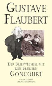 book cover of Der Briefwechsel mit den Brüdern Edmond und Jules de Goncourt by Edmond de Goncourt|गुस्ताव फ्लौबेर्ट