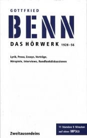 book cover of Das Hörwerk 1928 - 56 : Lyrik, Prosa, Essays, Vorträge, Hörspiele, Interviews, Rundfunkdiskussion by 戈特弗里德·贝恩