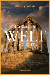 book cover of Der Gang der Weltgeschichte: Aufstieg und Verfall der Kulturen by Arnold J. Toynbee