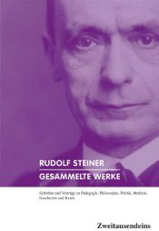 book cover of Gesammelte Werke: Schriften und Vorträge zu Pädagogik, Philosophie, Politik, Medizin, Geschichte und Kunst by Рудольф Штейнер