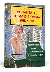 book cover of Schantall, tu ma die Omma winken! by Kai Twilfer