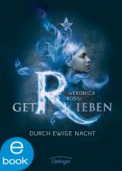 book cover of Getrieben. Durch ewige Nacht by Veronica Rossi